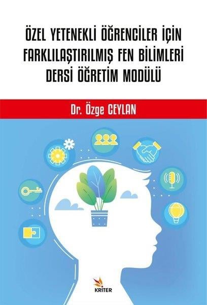 Özge CeylanEğitimÖzel Yetenekli Öğrenciler İçin Farklılaştırılmış Fen Bilimleri Dersi Öğretim Modülü