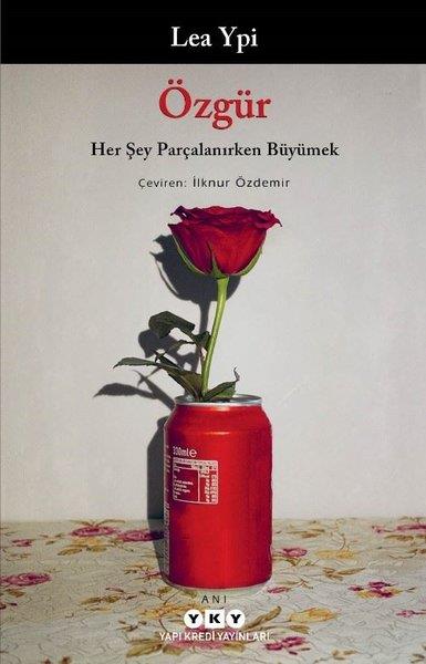 Lea YpiDünya GünlükÖzgür: Her Şey Parçalanırken Büyümek