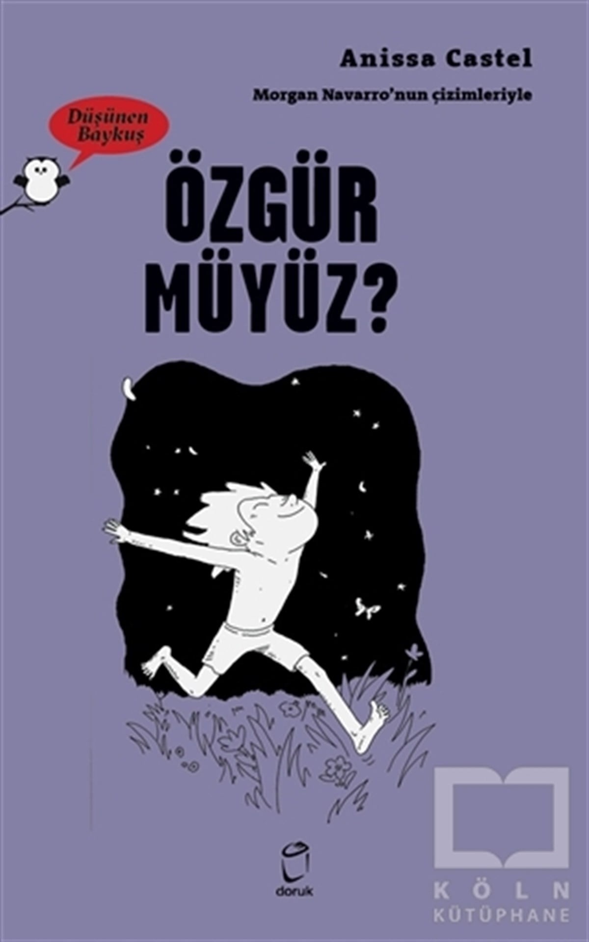 Anissa CastelÇocuk RomanlarıÖzgür Müyüz? - Düşünen Baykuş