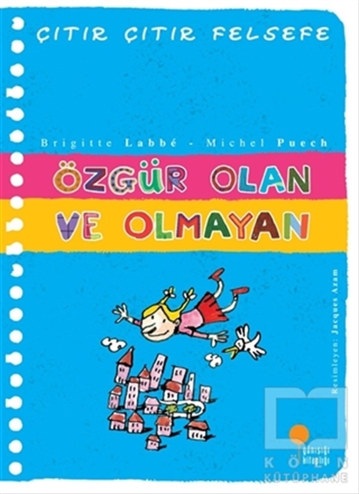 Michel PuechHikayelerÖzgür Olan ve Olmayan - Çıtır Çıtır Felsefe 9