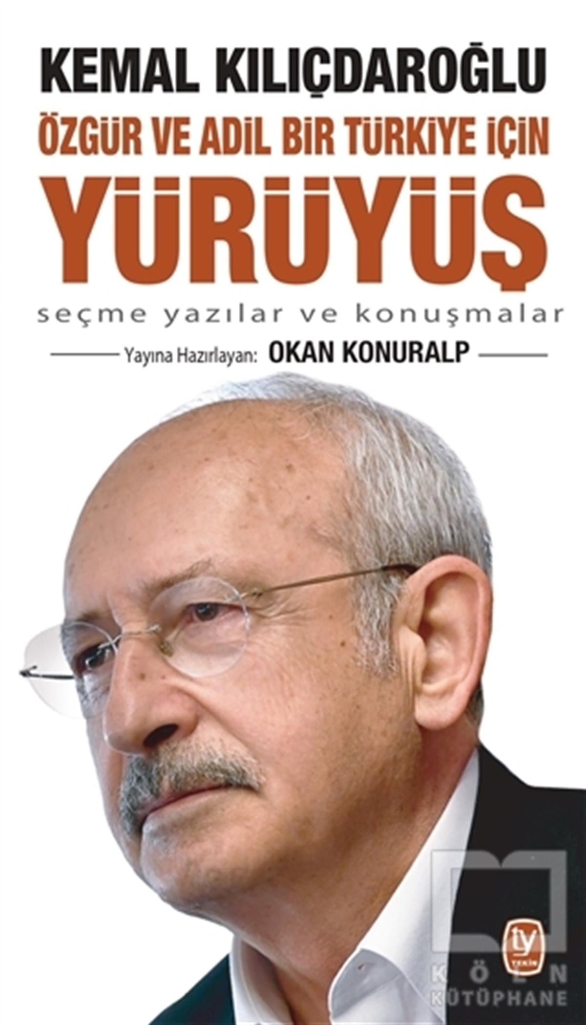 Kemal KılıçdaroğluTürkiye Siyaseti ve Politikası KitaplarıÖzgür ve Adil Bir Türkiye İçin Yürüyüş