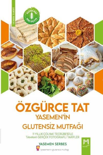 Yasemen SerbesGastronomiÖzgürce Tat: Yasemen'in Glutensiz Mutfağı