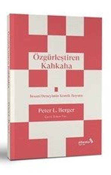 Peter L. BergerSosyoloji KitaplarıÖzgürleştiren Kahkaha - İnsani Deneyimin Komik Boyutu