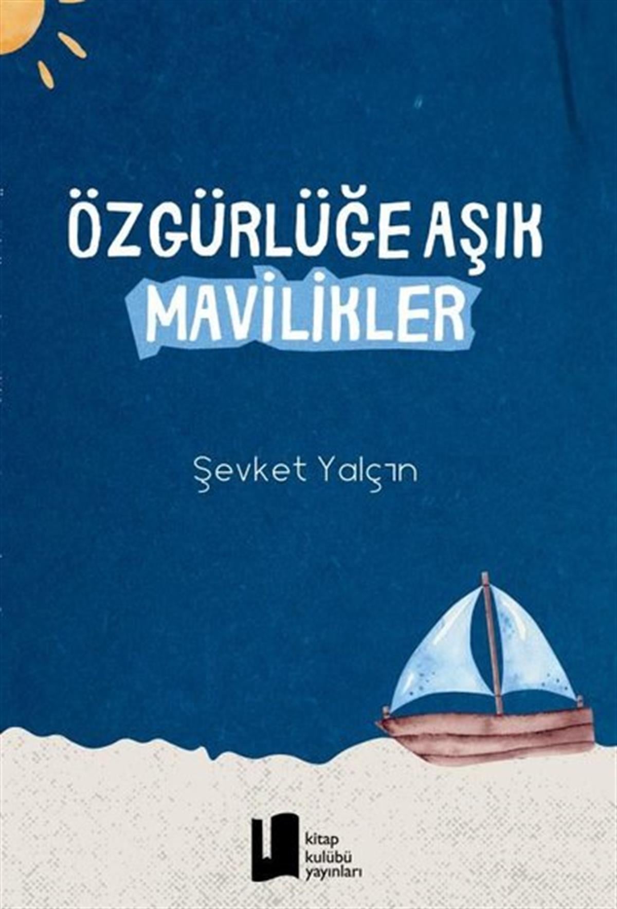 Şevket YalçınTürk ŞiiriÖzgürlüğe Aşık Mavilikler