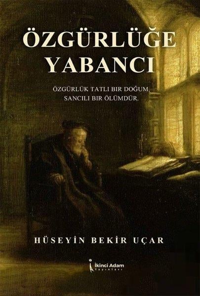 Hüseyin Bekir UçarTürk RomaniÖzgürlüğe Yabancı