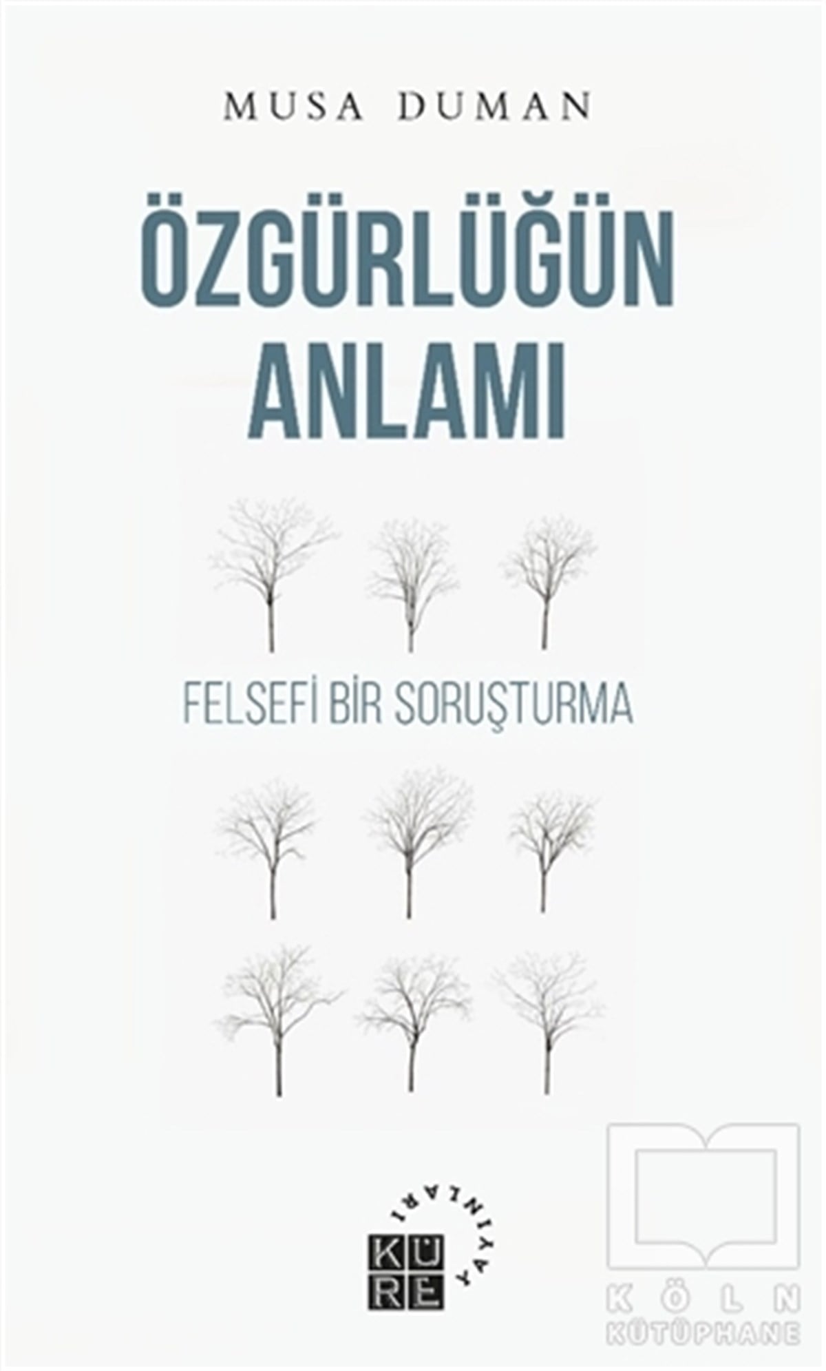 Musa DumanDüşünce KitaplarıÖzgürlüğün Anlamı
