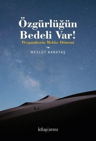 Mevlüt Karataşİslami KitaplarÖzgürlüğün Bedeli Var! Peygamberin Mekke Dönemi