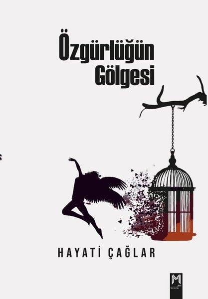 Hayati ÇağlarTürk RomaniÖzgürlüğün Gölgesi