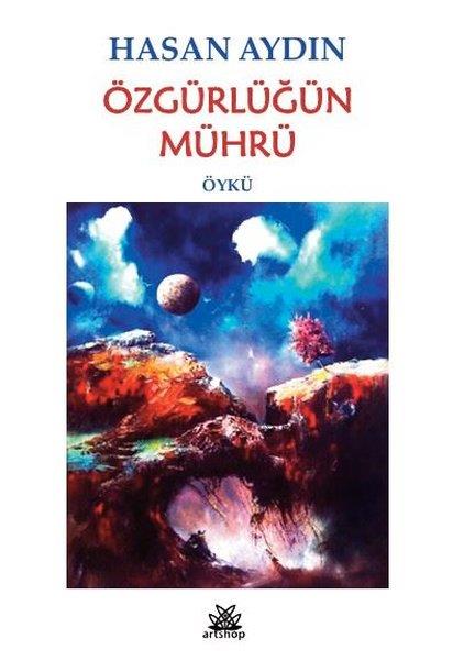 Hasan AydınTürk RomaniÖzgürlüğün Mührü