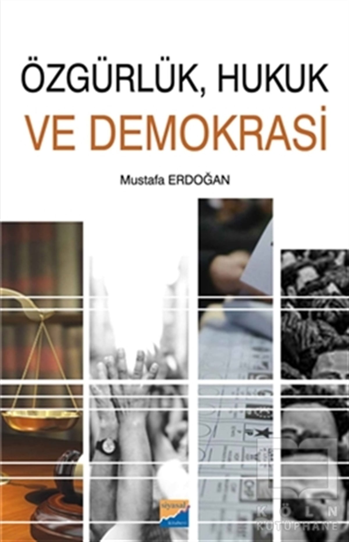 Mustafa ErdoğanHukuk ÜzerineÖzgürlük, Hukuk ve Demokrasi