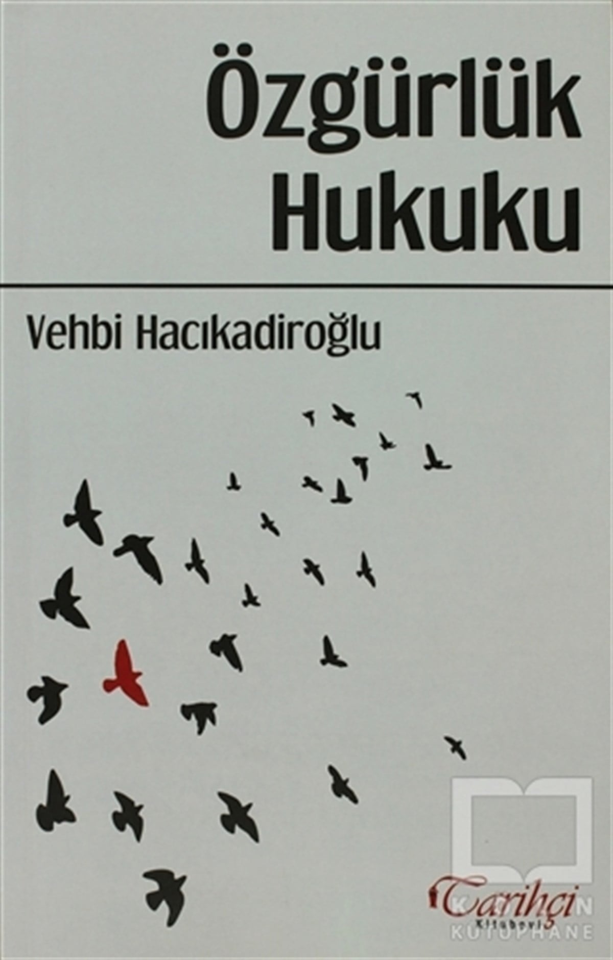 Vehbi HacıkadiroğluAraştıma-İnceleme-ReferansÖzgürlük Hukuku