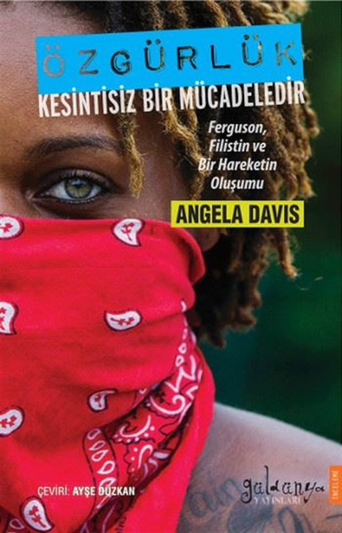Angela DavisDünya Siyaseti ve PolitikasıÖzgürlük Kesintisiz Bir Mücadeledir