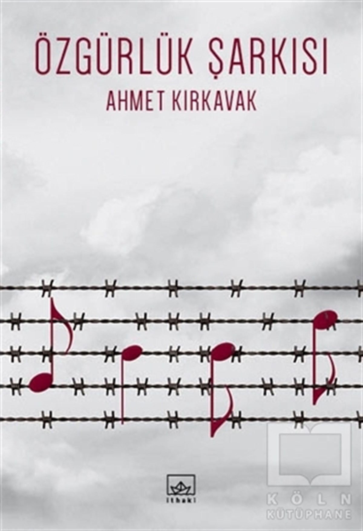 Ahmet KırkavakÖyküÖzgürlük Şarkısı