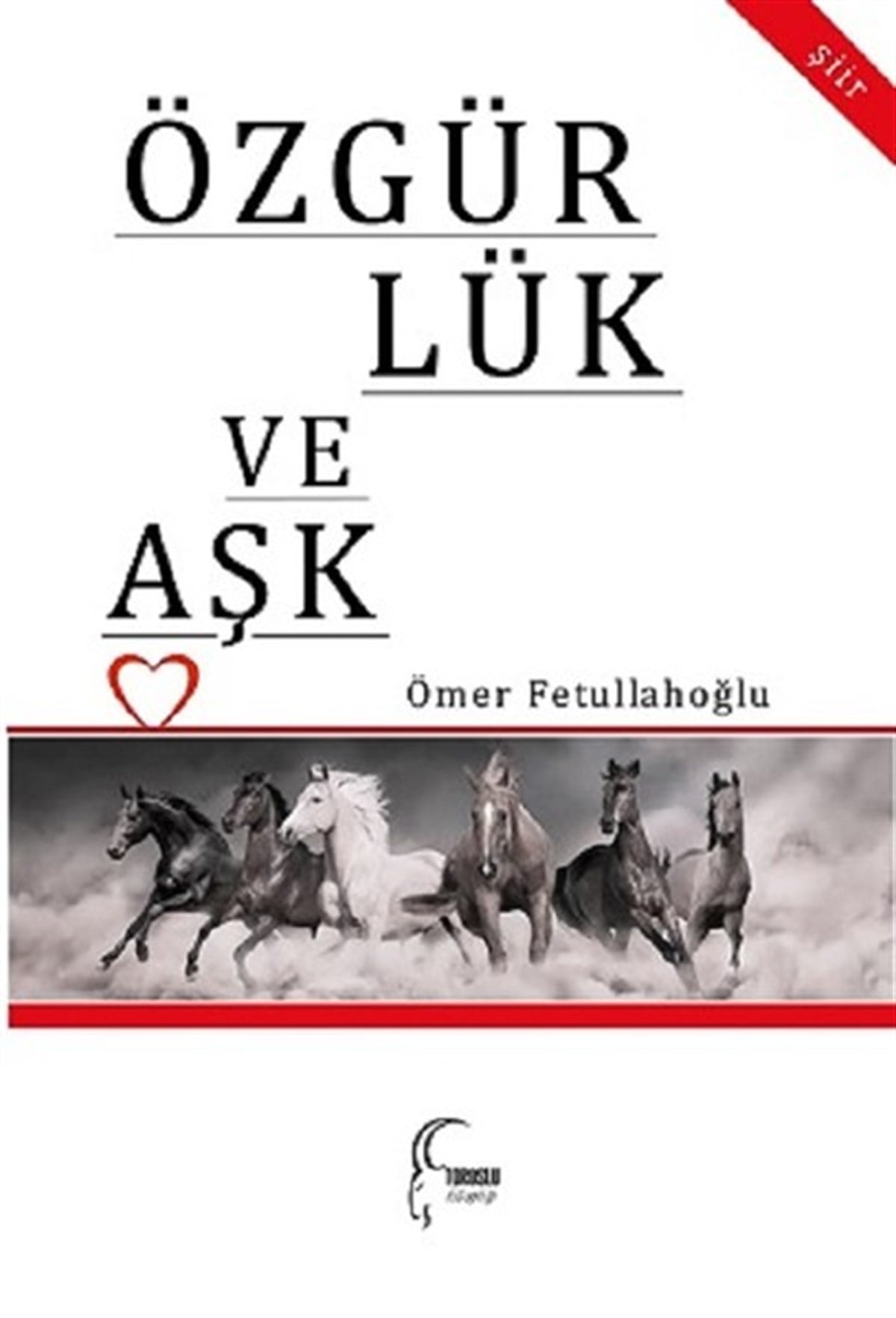 Ömer FetullahoğluTürk ŞiiriÖzgürlük ve Aşk