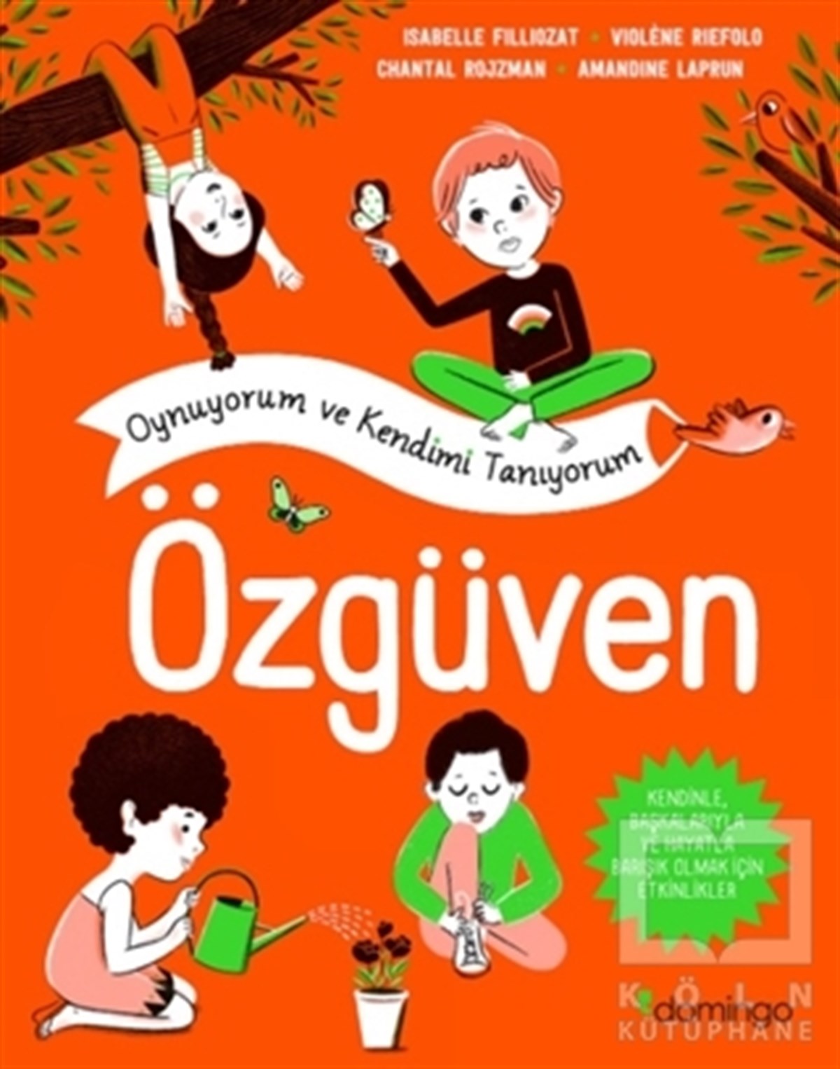 Isabelle FilliozatEtkinlik KitaplarıÖzgüven - Oynuyorum ve Kendimi Tanıyorum