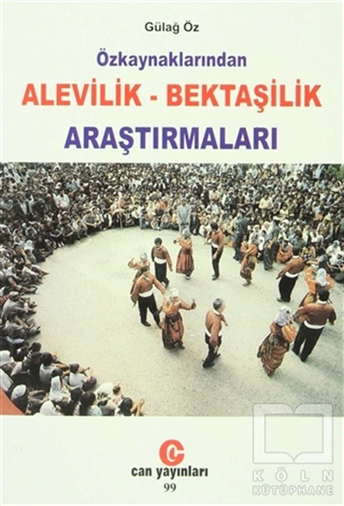 Gülağ ÖzAlevilik-BektaşilikÖzkaynaklarından Alevilik - Bektaşilik Araştırmaları