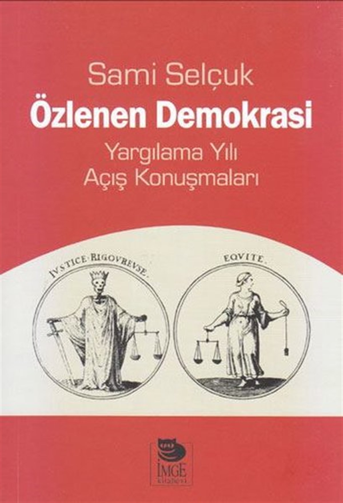 Sami SelçukHukuk Üzerine KitaplarÖzlenen Demokrasi - Yargılama Yılı Açış Konuşmaları