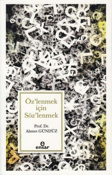 Ahmet GündüzDeneme KitaplarıÖz'lenmek için Söz'lenmek
