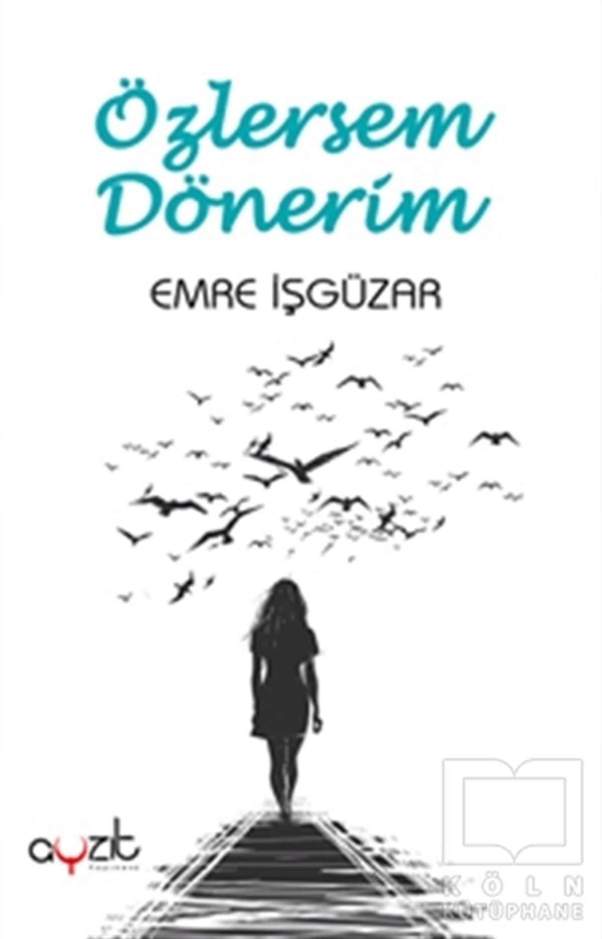 Emre İşgüzarRomanÖzlersem Dönerim