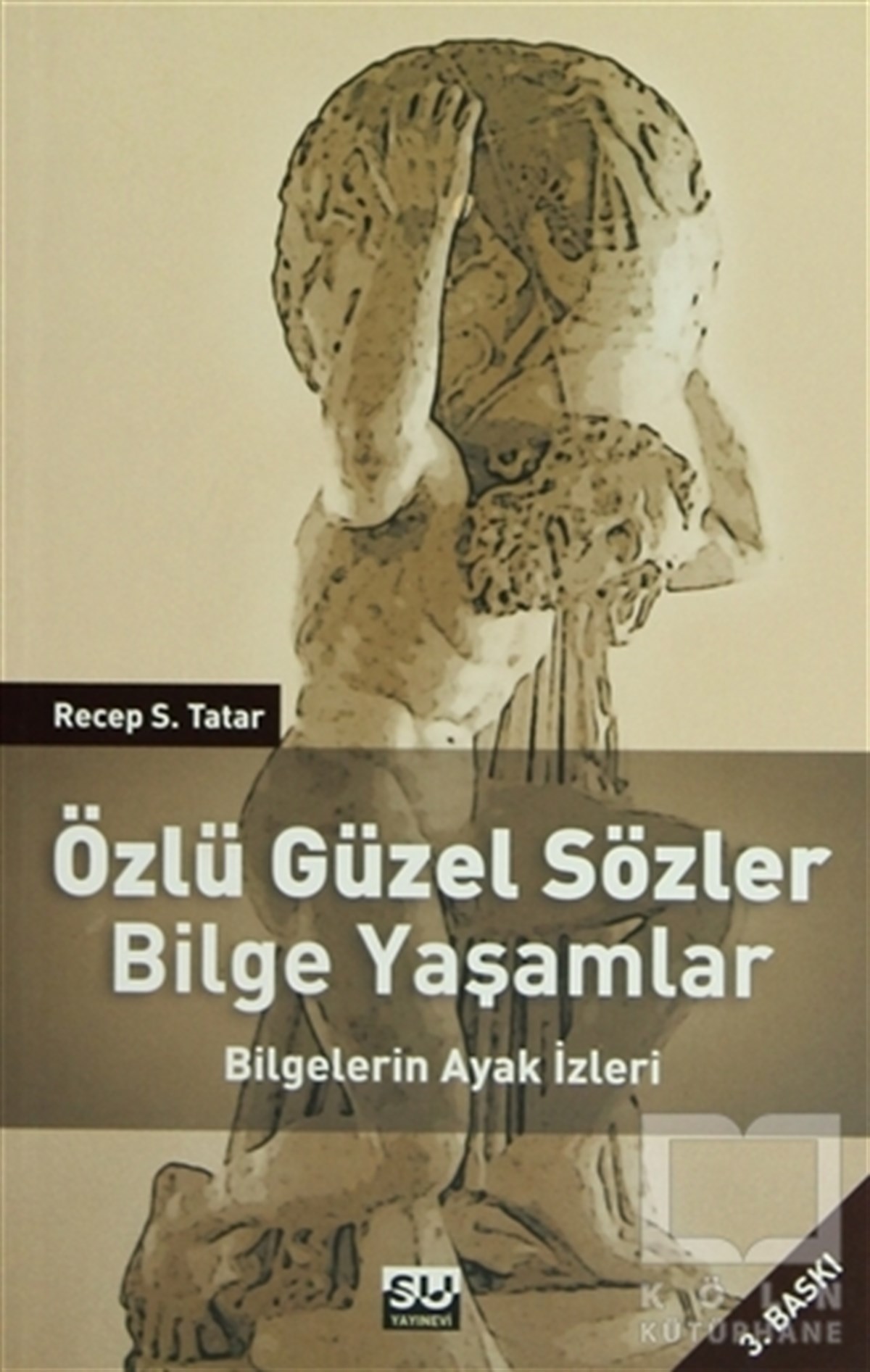 Recep S. TatarGenel KonularÖzlü Güzel Sözler Bilge Yaşamlar