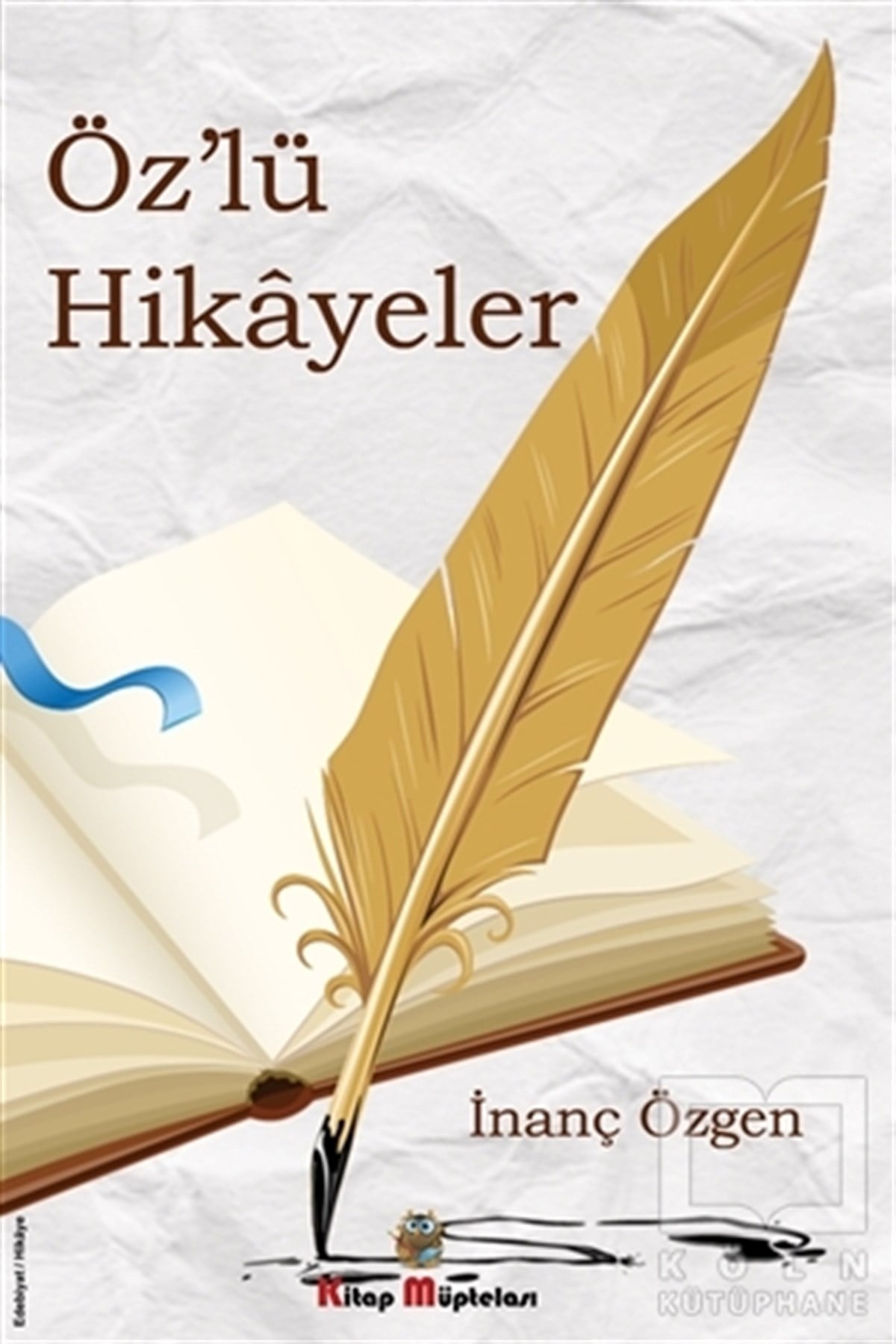 İnanç ÖzgenHikaye (Öykü) KitaplarıÖz'lü Hikayeler