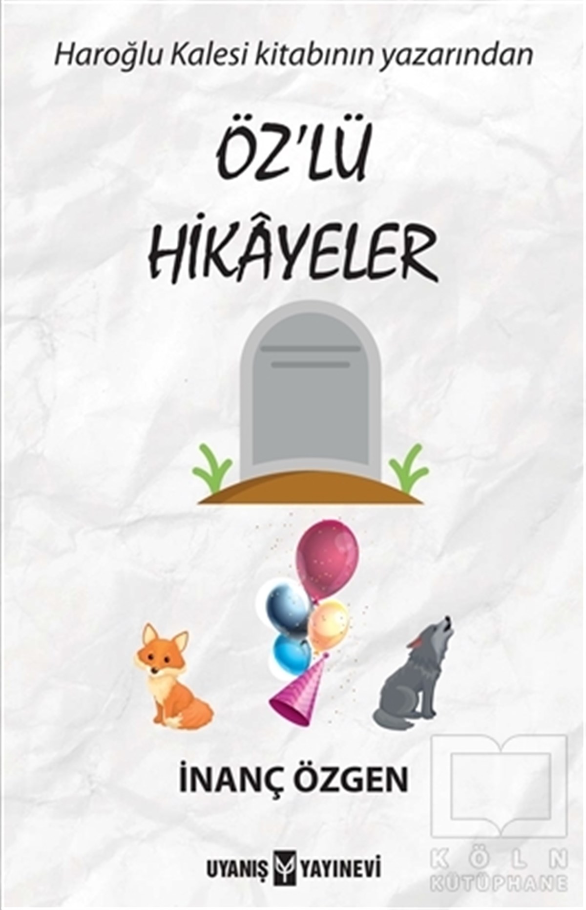 İnanç ÖzgenHikaye (Öykü) KitaplarıÖz'lü Hikayeler