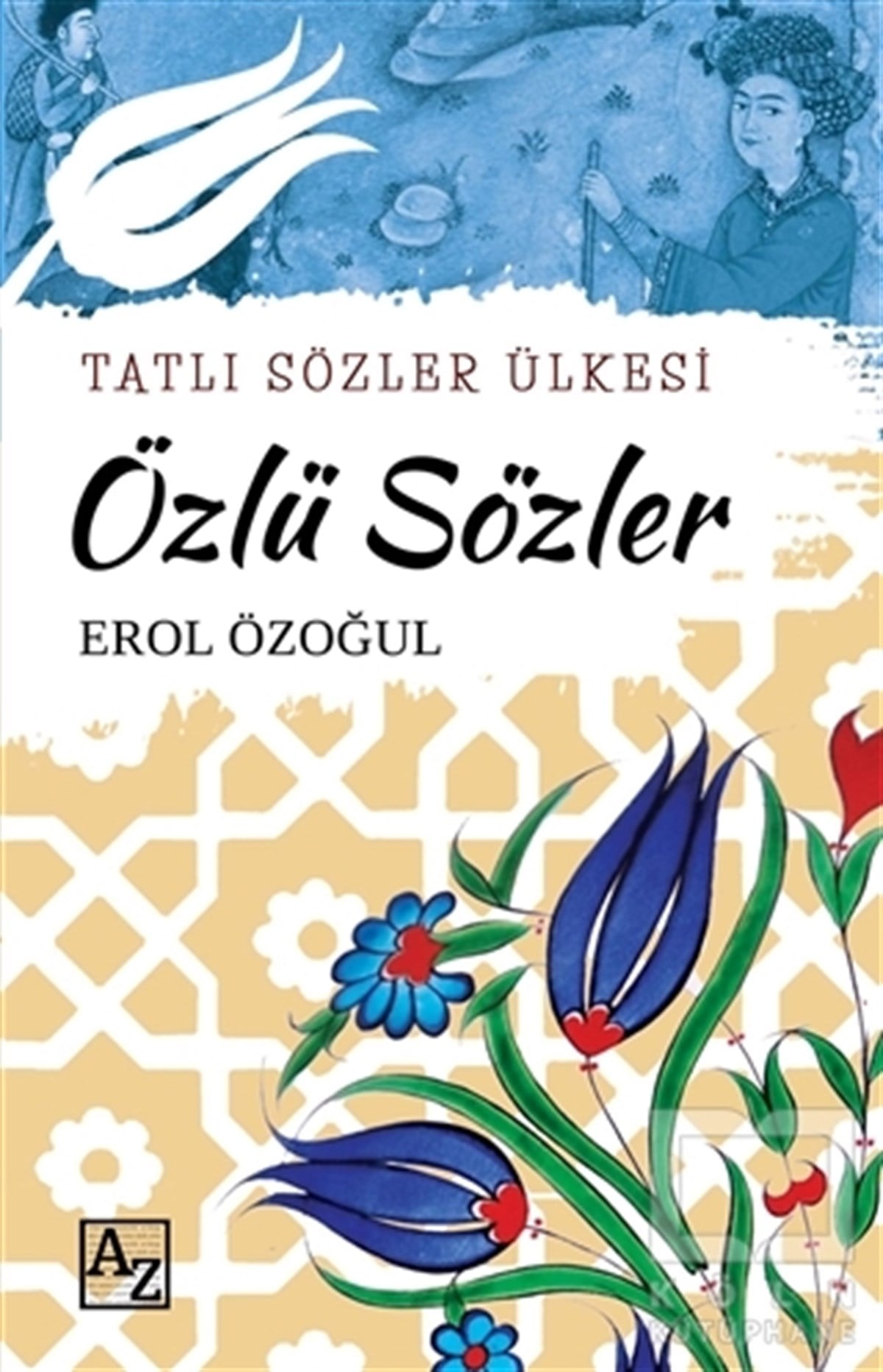 Erol ÖzoğulKişisel Gelişim KitaplarıÖzlü Sözler - Tatlı Sözler Ülkesi
