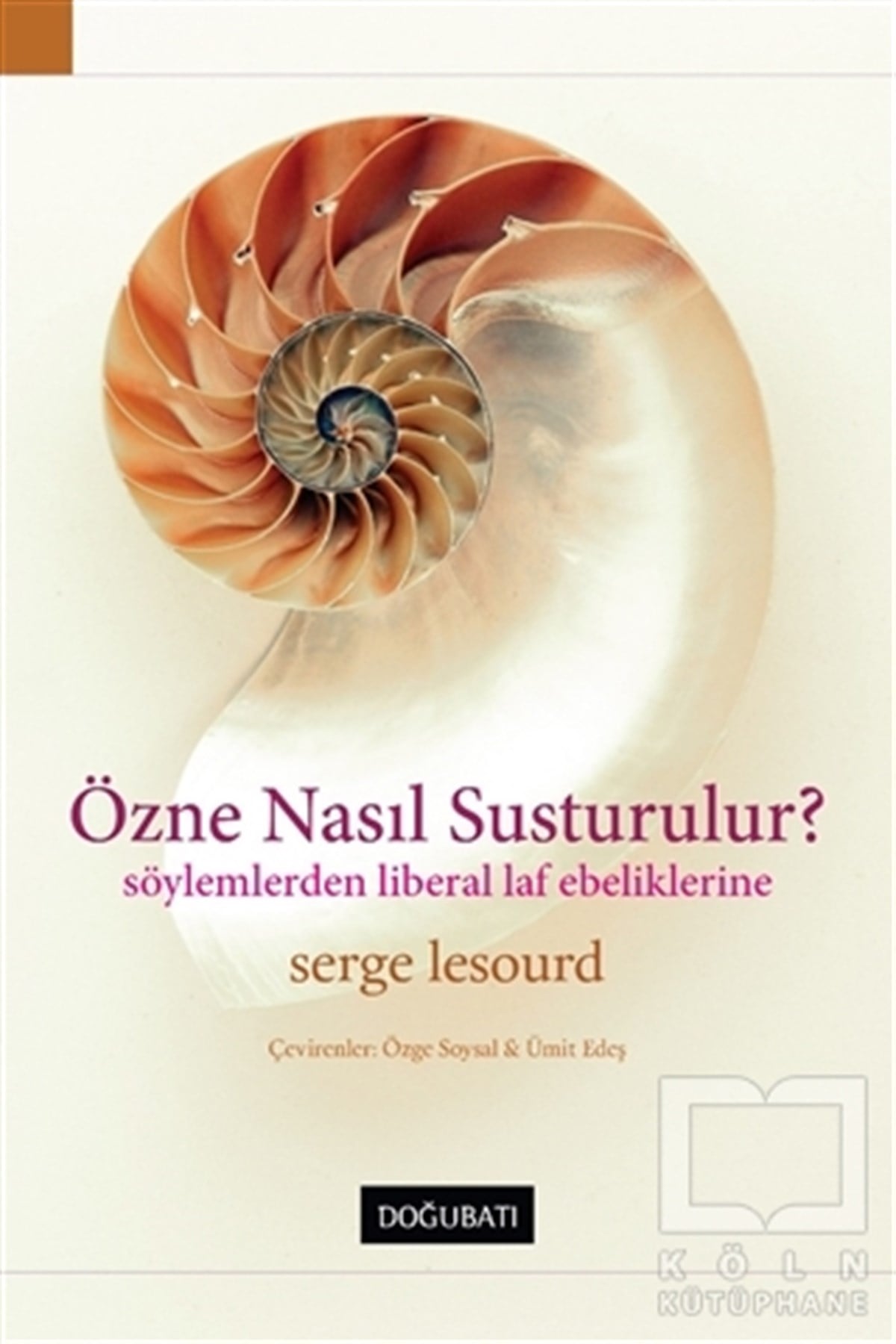 Serge LesourdGelişim PsikolojisiÖzne Nasıl Susturulur?