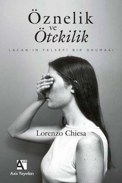 Lorenzo ChiesaFelsefe BilimiÖznelik ve Ötekilik: Lacan'ın Felsefi Bir Okuması