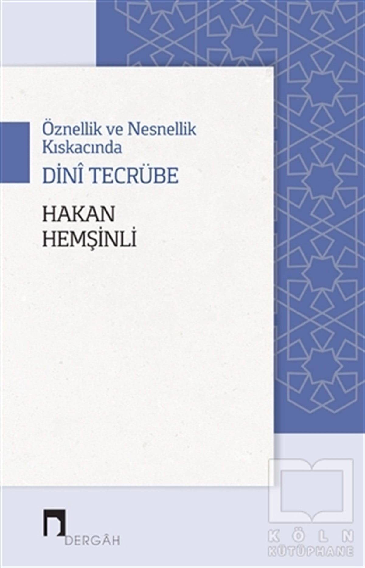Hakan HemşinliDiğerÖznellik ve Nesnellik Kıskacında Dini Tecrübe