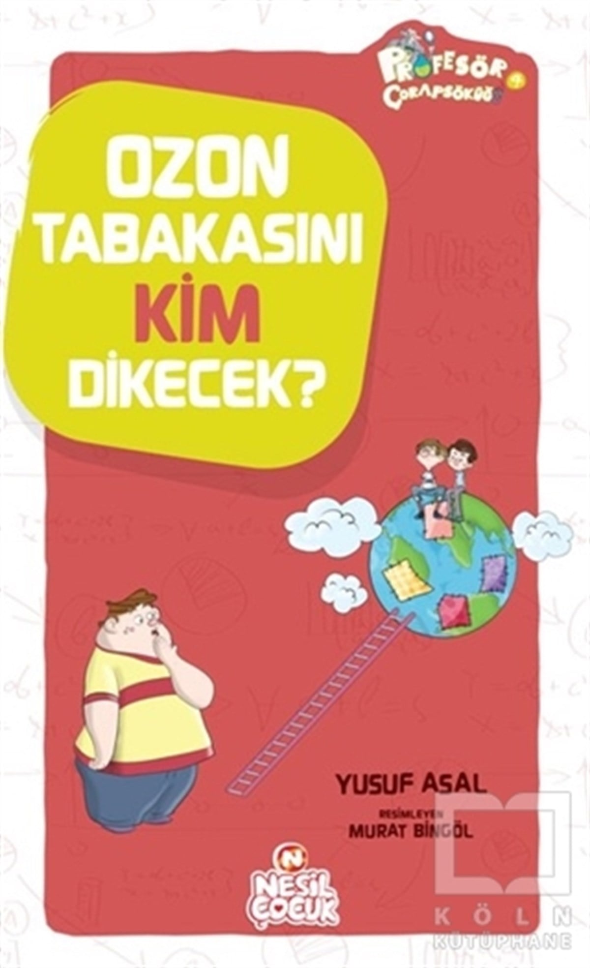 Yusuf AsalRoman-ÖyküOzon Tabakasını Kim Dikecek?