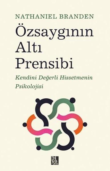 Nathaniel BrandenPsikoloji KitaplarıÖzsaygının Altı Prensibi: Kendini Değerli Hissetmenin Psikolojisi