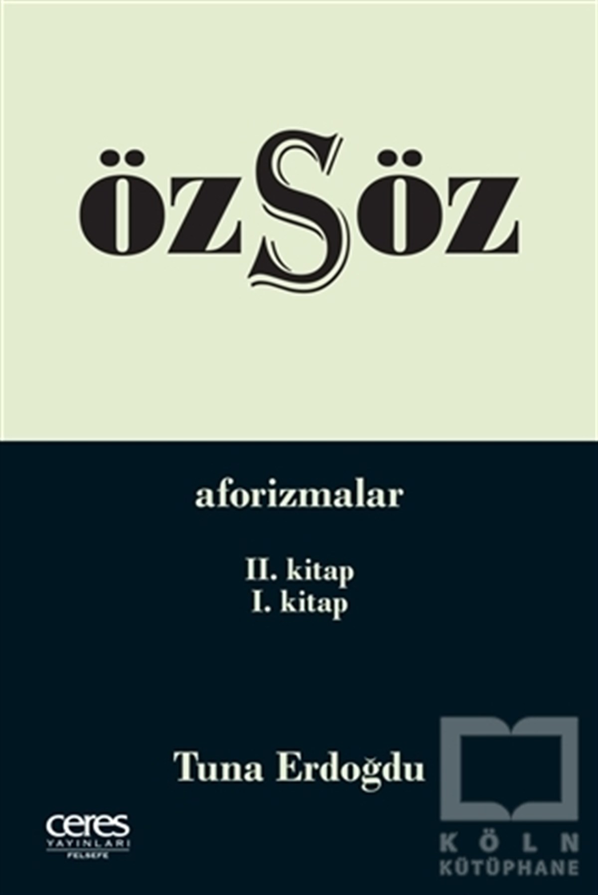 Tuna ErdoğduAraştıma-İnceleme-ReferansÖzsöz - Aforizmalar (2.Kitap - 1.Kitap)