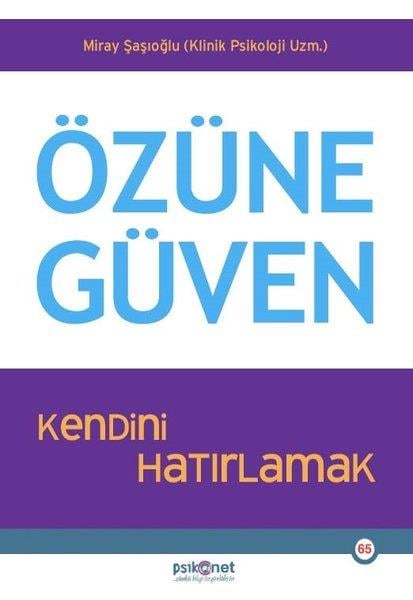 Miray ŞaşıoğluPsikoloji KitaplarıÖzüne Güven - Kendini Hatırlamak