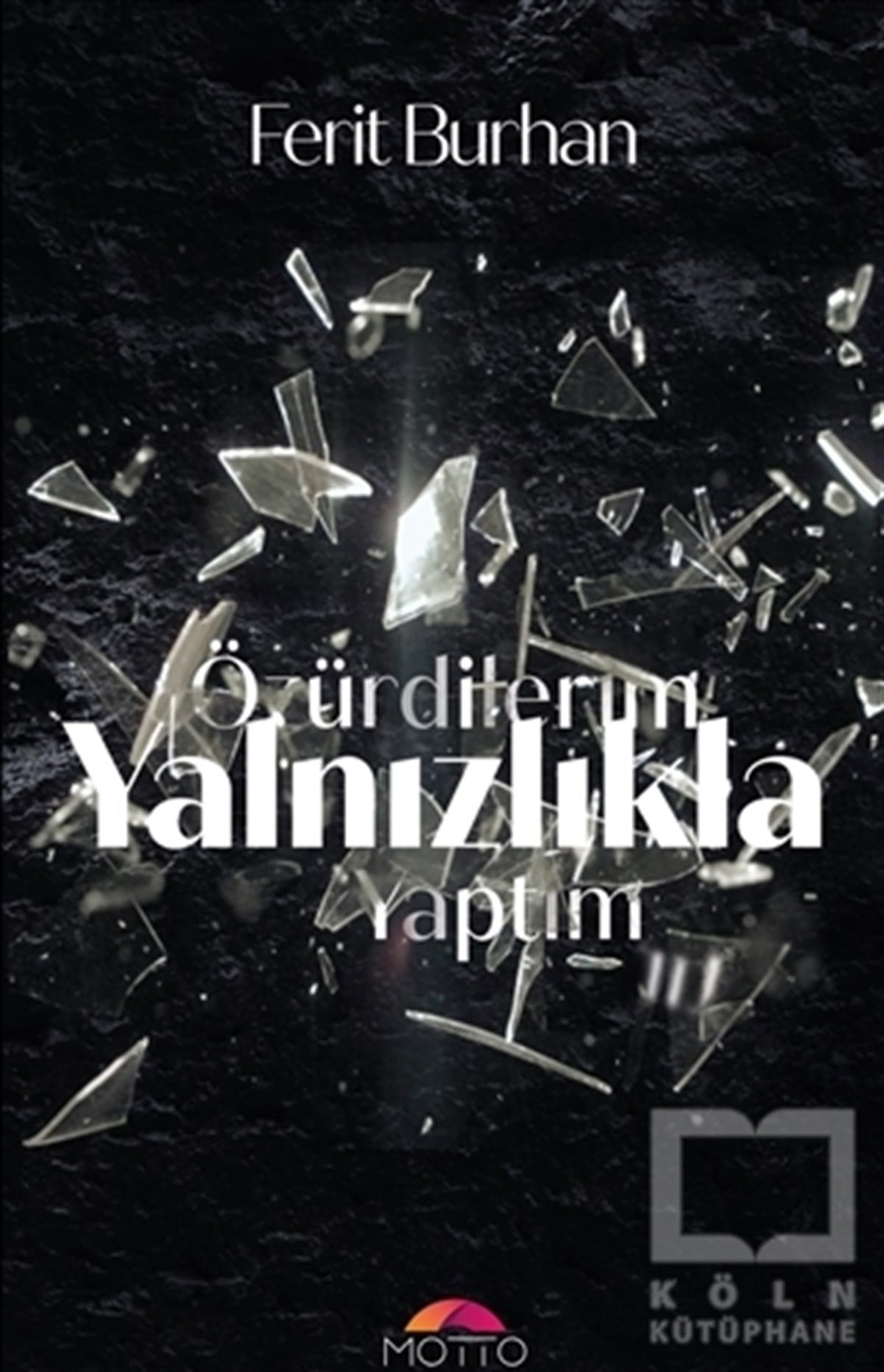 Ferit BurhanKişisel GelişimÖzür Dilerim Yalnızlıkla Yaptım