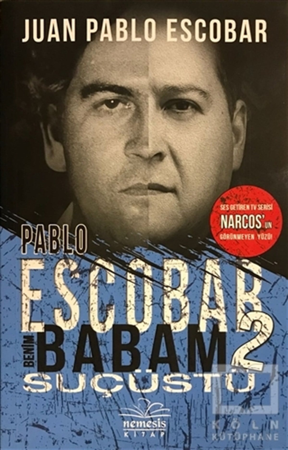 Juan Pablo EscobarAnlatıPablo Escobar Benim Babam 2 - Suçüstü