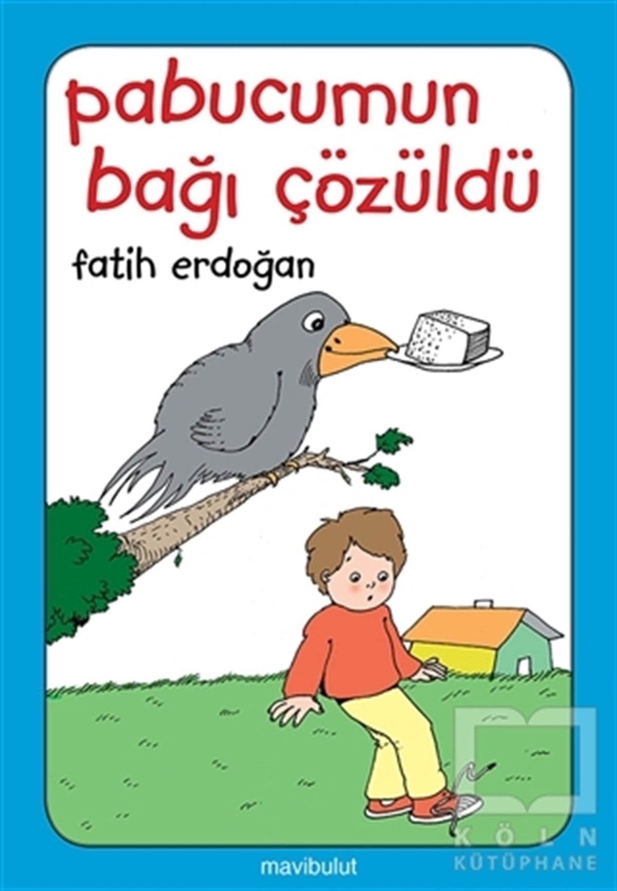 Fatih ErdoğanOkul Öncesi Resimli KitaplarPabucumun Bağı Çözüldü