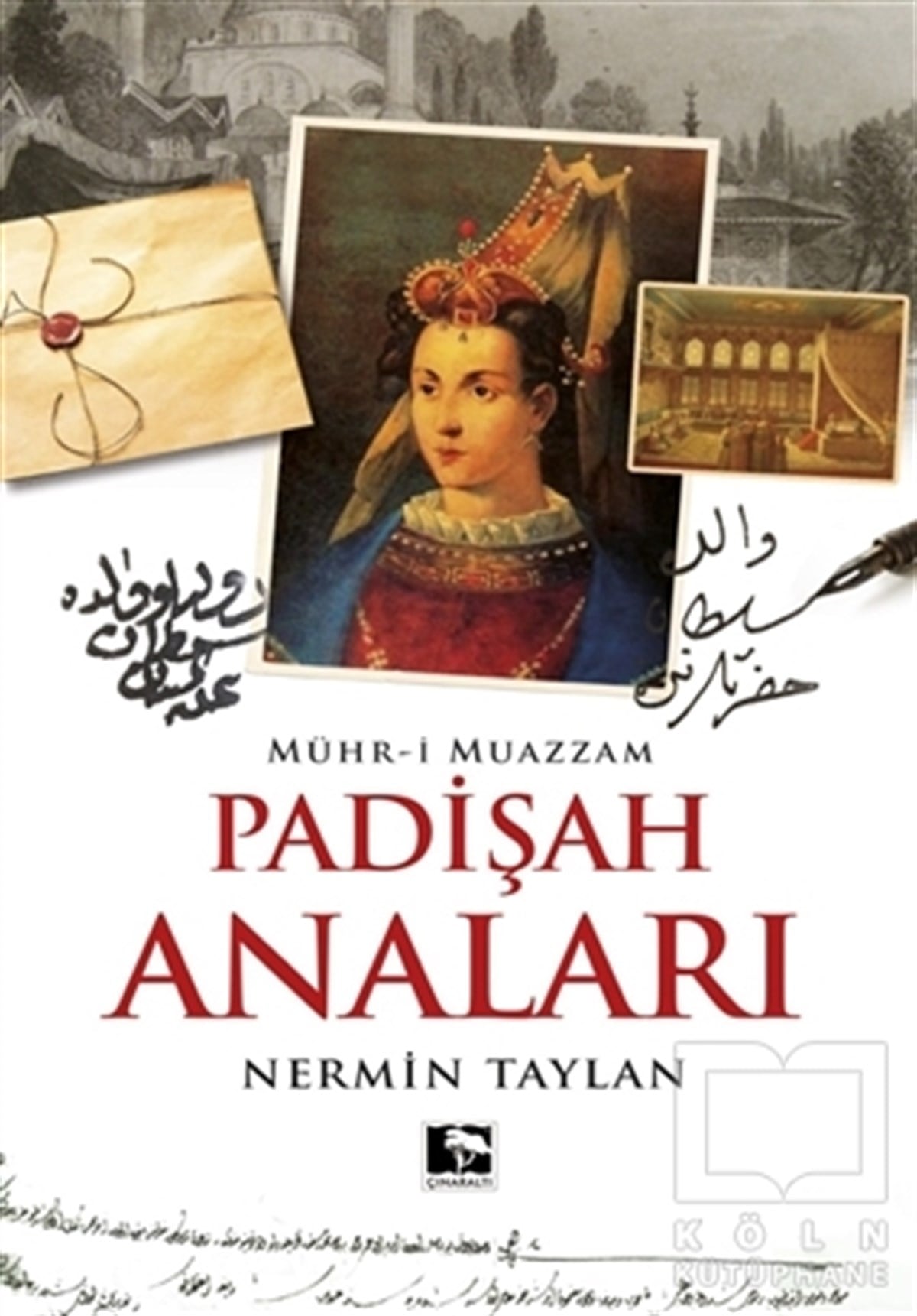 Nermin TaylanAraştırma - İncelemePadişah Anaları - Mühr-i Muazzam