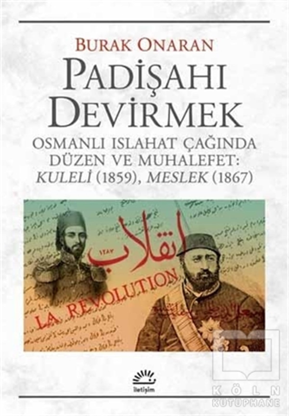 Burak OnaranOsmanlı TarihiPadişahı Devirmek