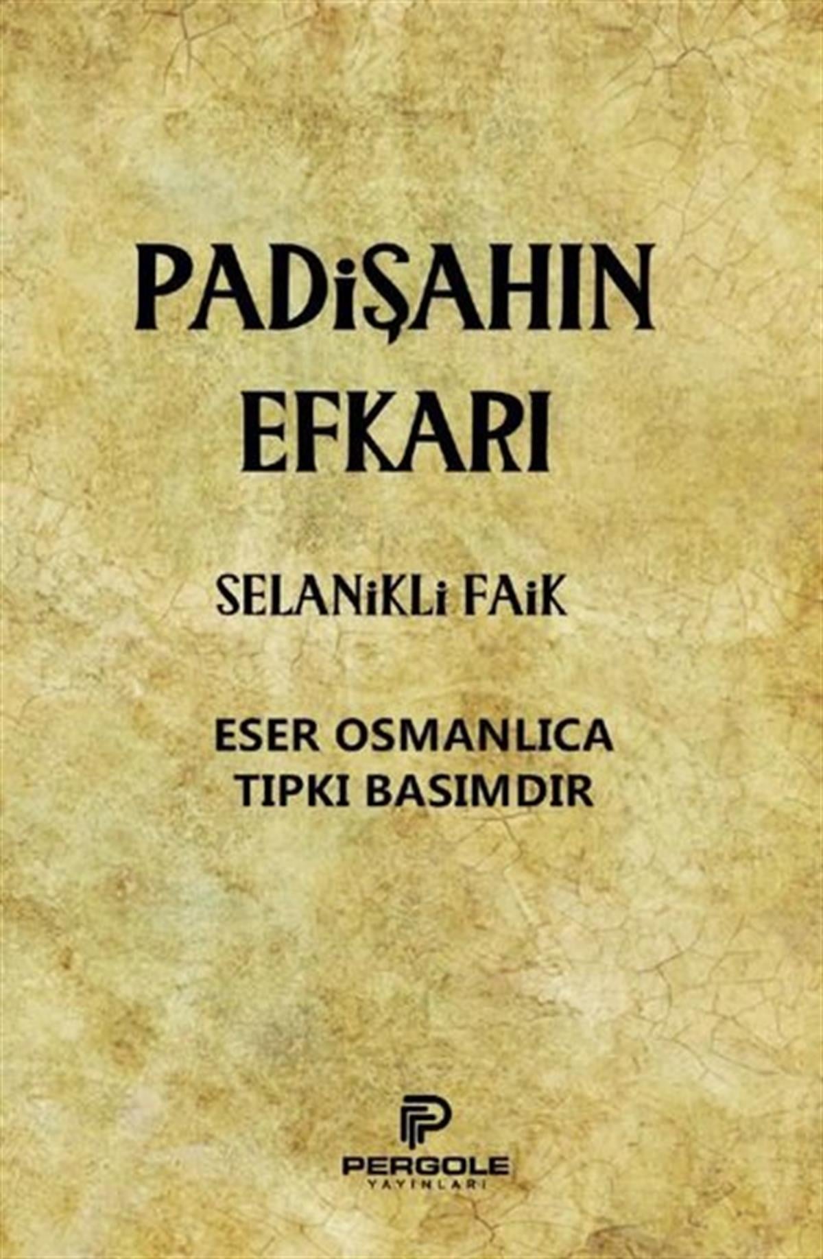 Selanikli FaikOsmanlicaPadişahın Efkarı
