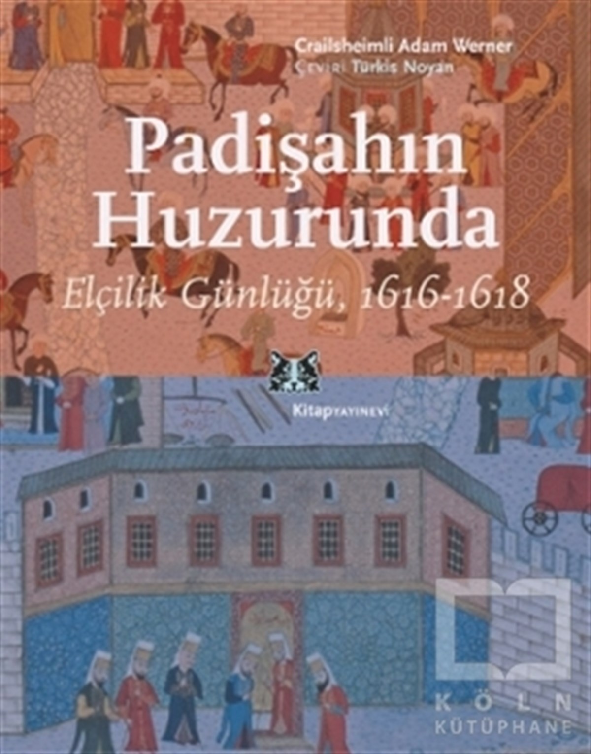 Crailsheimli Adam WernerÖnemli Olaylar ve Biyografi - OtobiyografiPadişahın Huzurunda