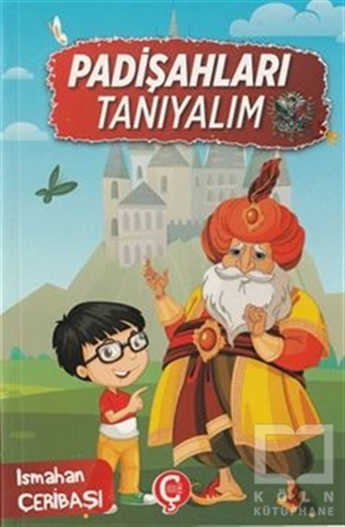 Ismahan ÇeribaşıReferans Çocuk KitaplarıPadişahları Tanıyalım