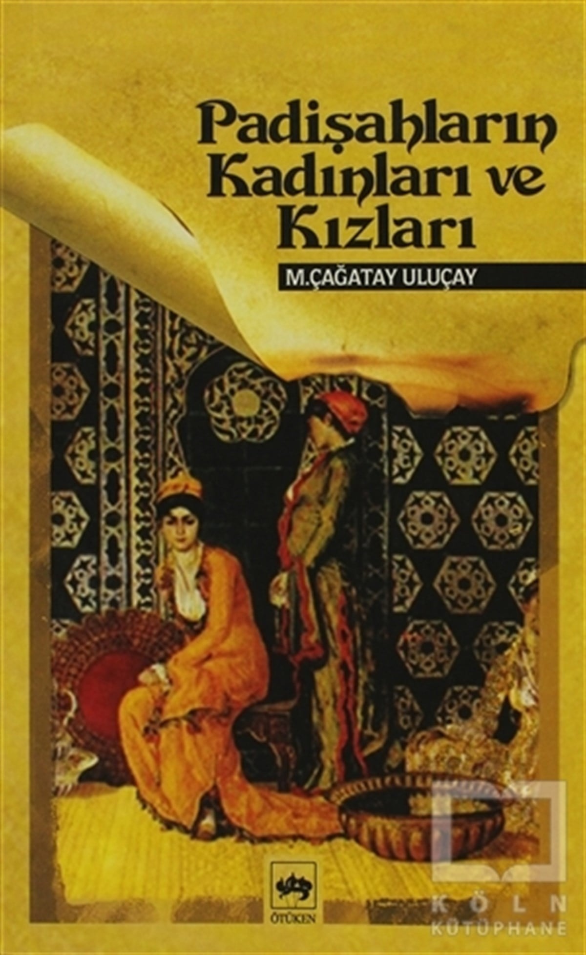 M. Çağatay UluçayOsmanlı Tarihi KitaplarıPadişahların Kadınları ve Kızları