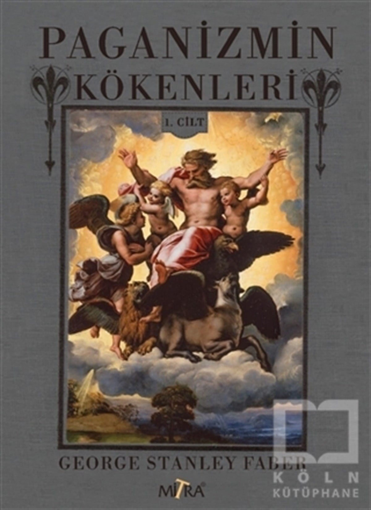 George Stanley FaberDinler TarihiPaganizmin Kökenleri 1.Cilt