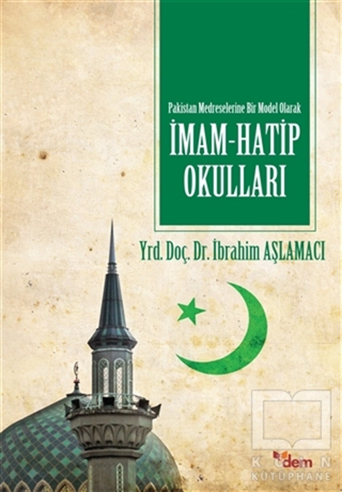 İbrahim Aşlamacıİslam EğitimiPakistan Medreselerinde Bir Model Olarak İmam Hatip Okulları