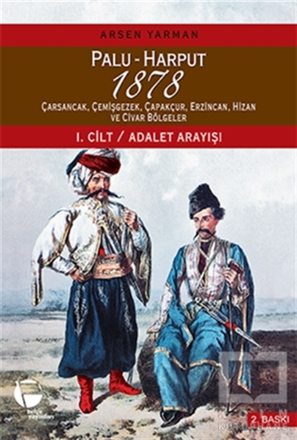 Arsen YarmanTürk Tarihi AraştırmalarıPalu - Harput 1878 : 1. Cilt - Adalet Arayışı 2. Cilt - Raporlar (2 Kitap Takım Kutulu)