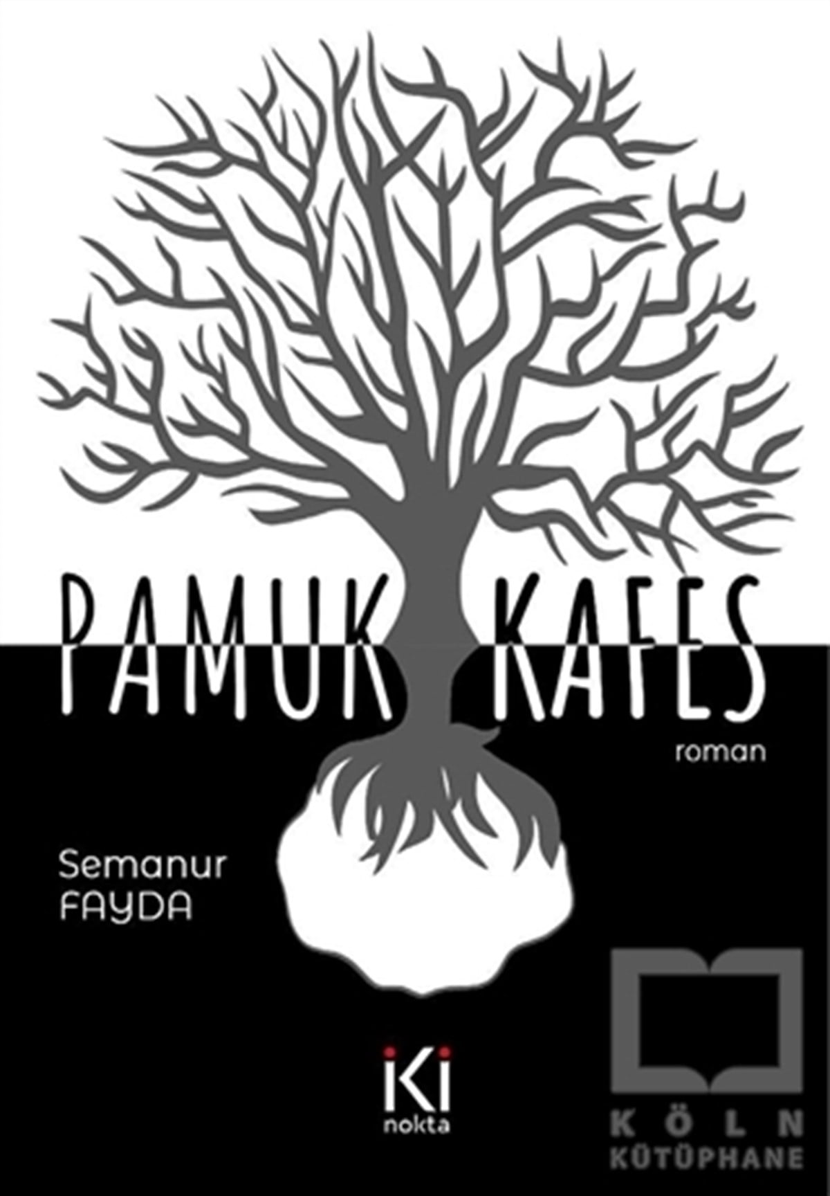 Semanur FaydaTürkçe RomanlarPamuk Kafes