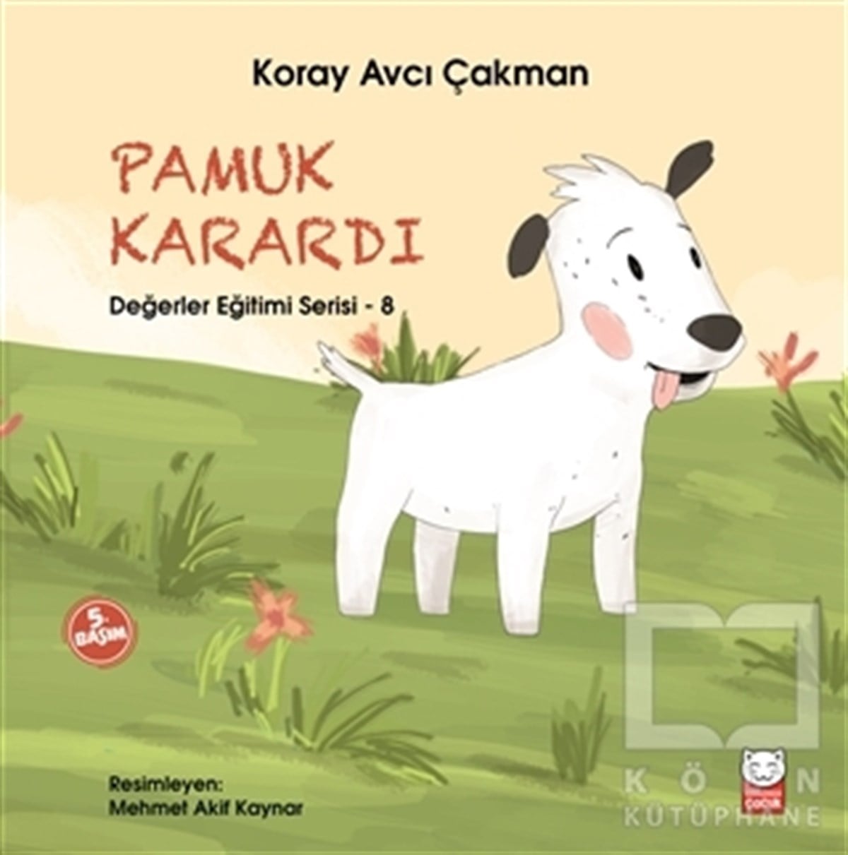 Koray Avcı ÇakmanHikayelerPamuk Karardı - Değerler Eğitimi Serisi 8