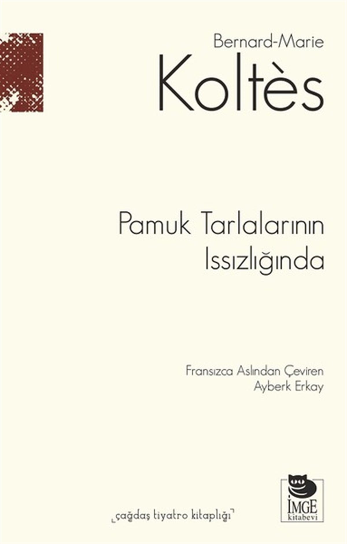 Bernard-Marie KoltesDünya OyunlarıPamuk Tarlalarının Issızlığında