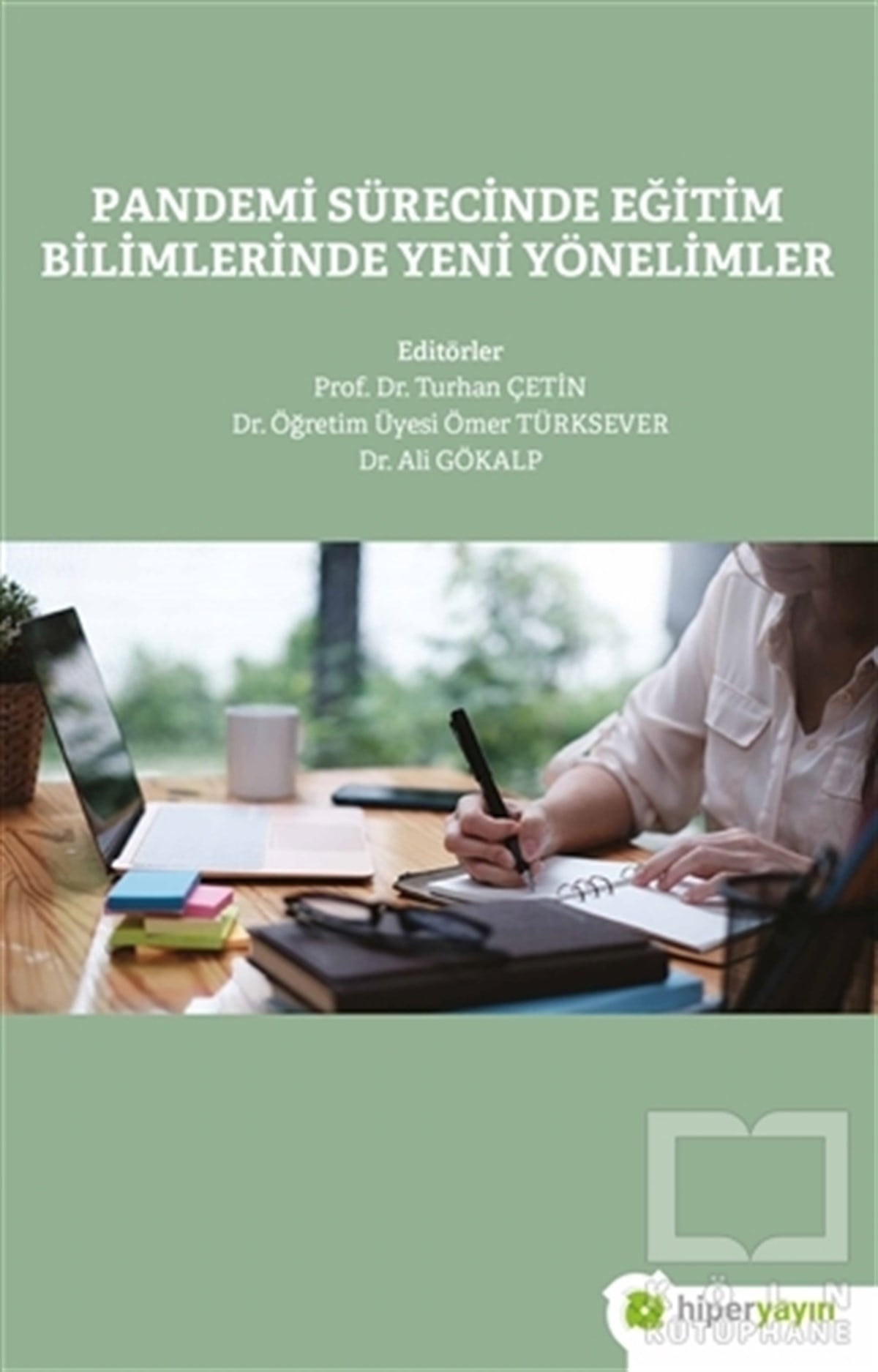 Turhan ÇetinDiğerPandemi Sürecinde Eğitim Bilimlerinde Yeni Yönelimler